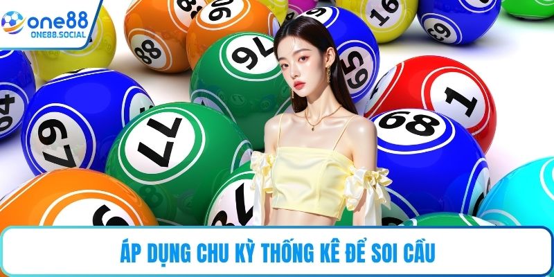 Áp dụng chu kỳ thống kê để soi cầu