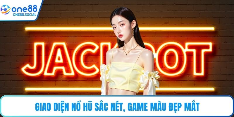 Giao diện nổ hũ sắc nét, game màu đẹp mắt