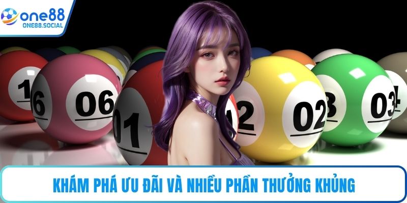 Khám phá ưu đãi và nhiều phần thưởng khủng