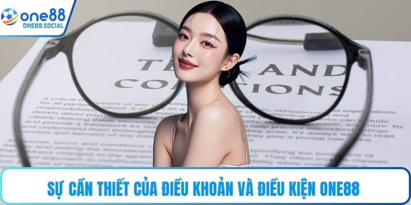 Sự cần thiết của điều khoản và điều kiện ONE88