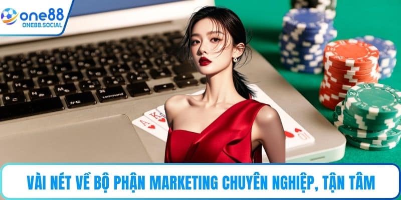 Vài nét về bộ phận Marketing chuyên nghiệp, tận tâm